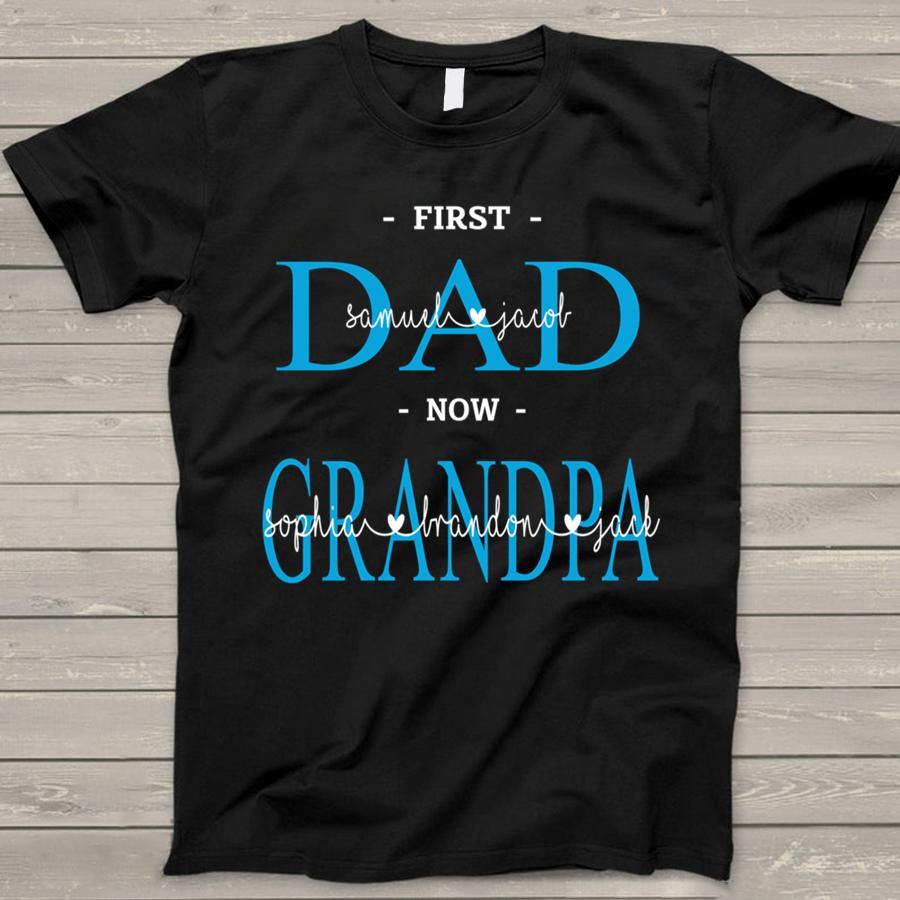 First Dad Now Grandpa T Shirt