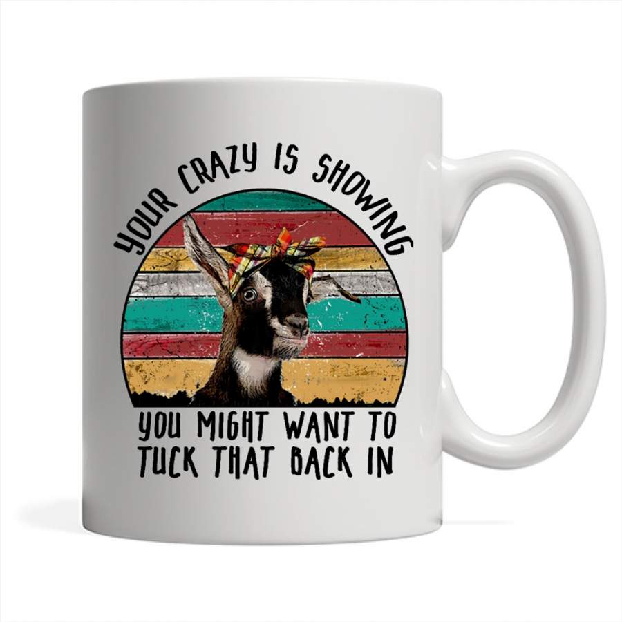 Goat, Your Crazy Is Showing You Might Want To Tuck That Back In, Classic Vintage – Full-Wrap Coffee White Mug