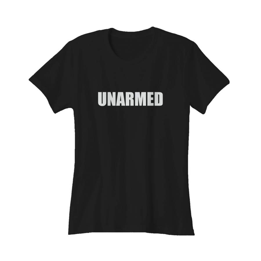 Unarmed Peaceful Protest Citizen Michael Brown Freddie Gray Black Lives Matter Ferguson Carolina St Louis Baltimore Texas Women’s T-Shirt