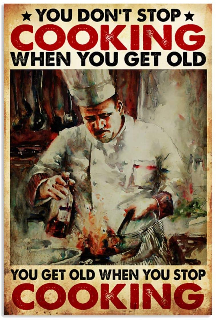 Vintage Man Chef – You Get Old When You Stop Cooking Poster Art Print      Home Decor Gift For Men Women Family Friend On Birthday Xmas