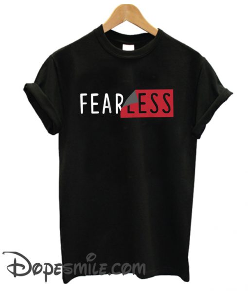 Peel Off Fearless cool T Shirt