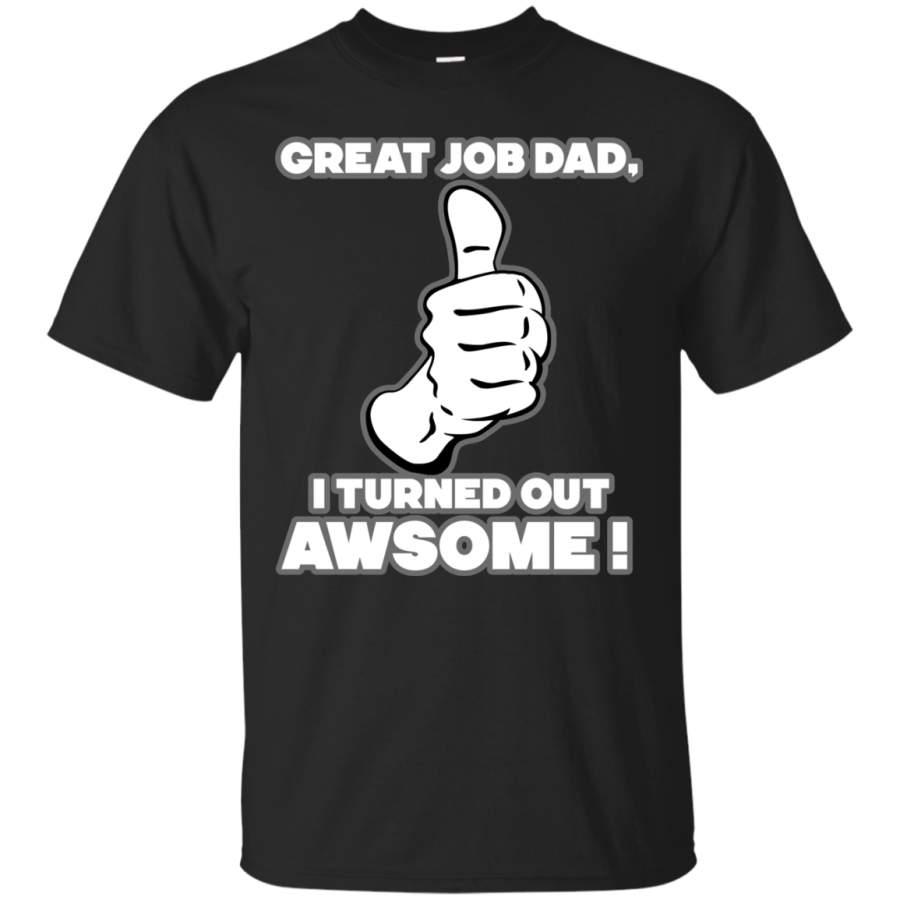 AGR Father Day Shirts Great job dad T-shirts Hoodies Sweatshirts