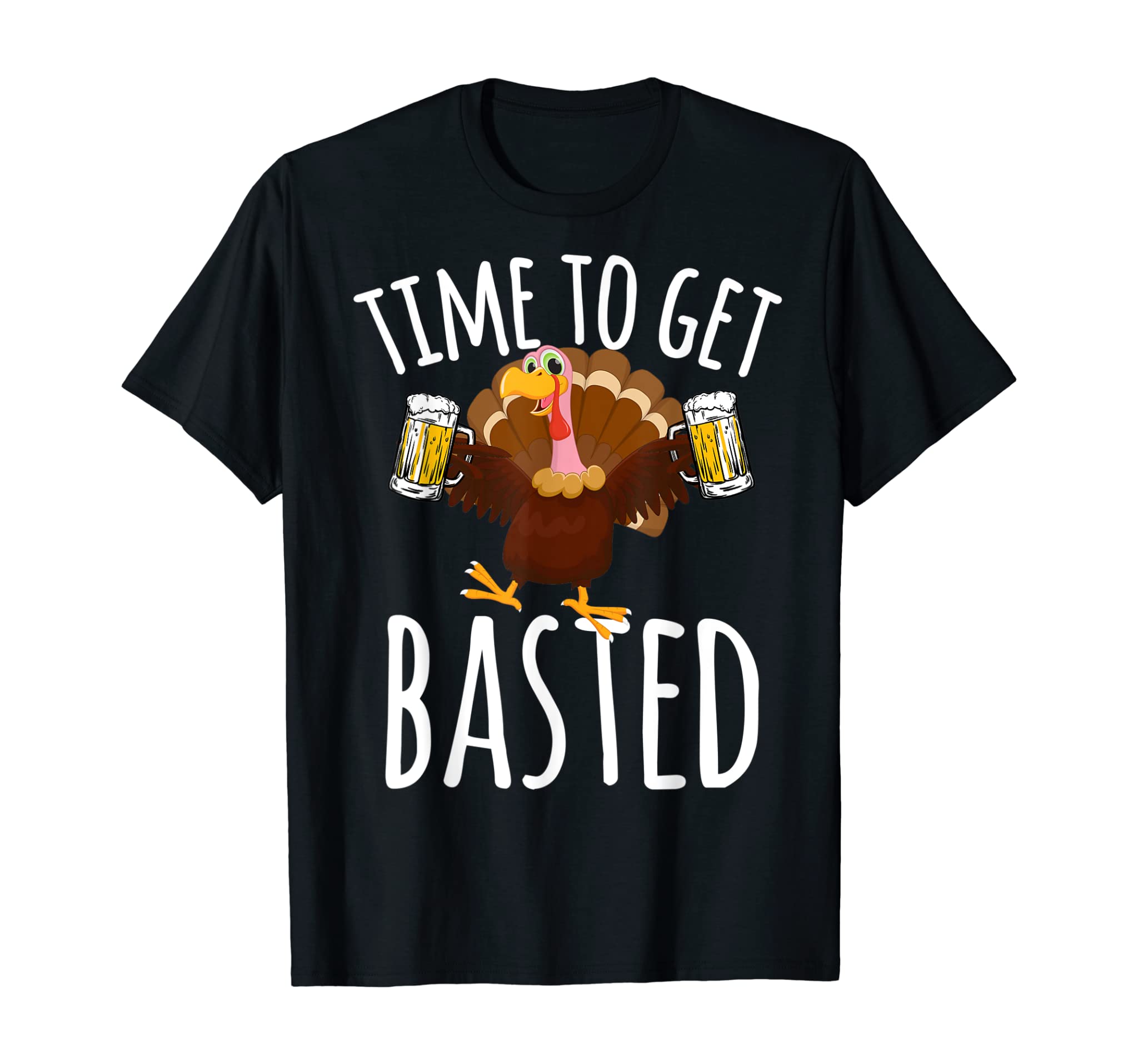 Time To Get Basted Funny Beer Thanksgiving Turkey Gift T-Shirt