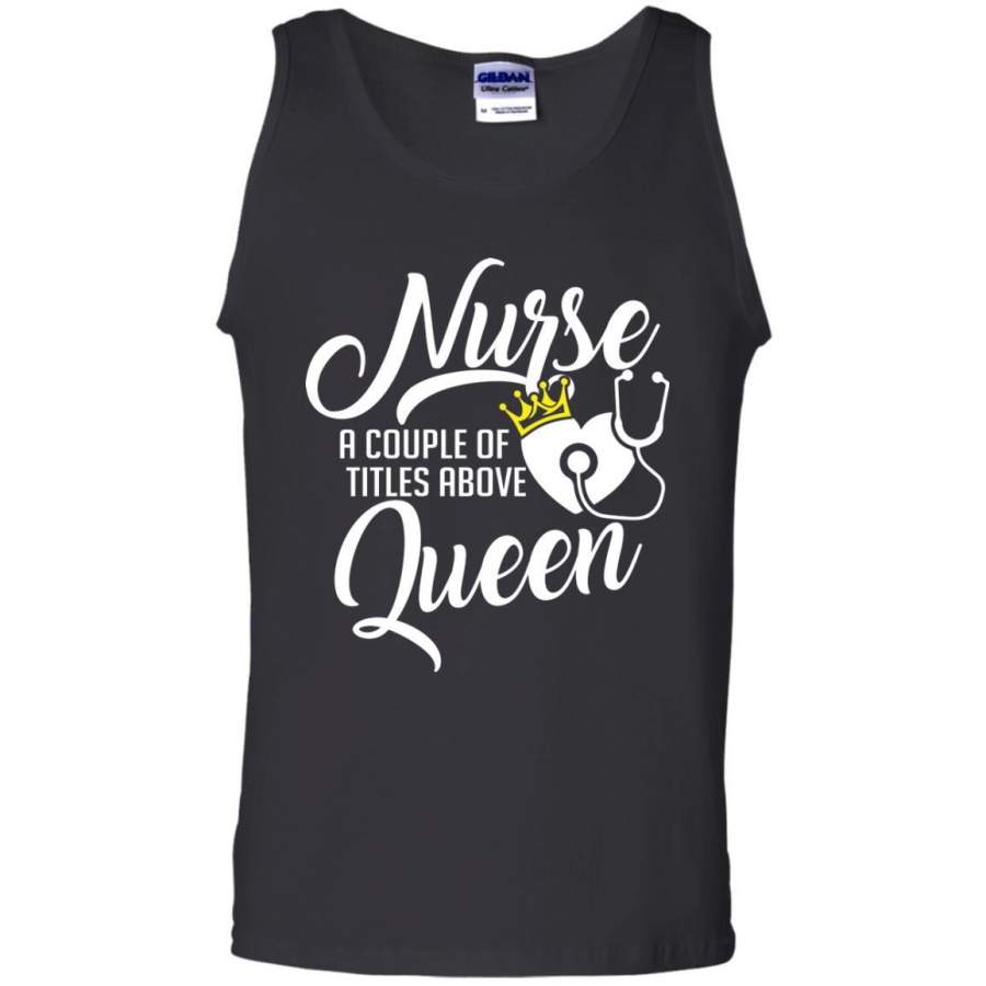 Nurse A Couple Of Titles Above Queen Nursing Shirt