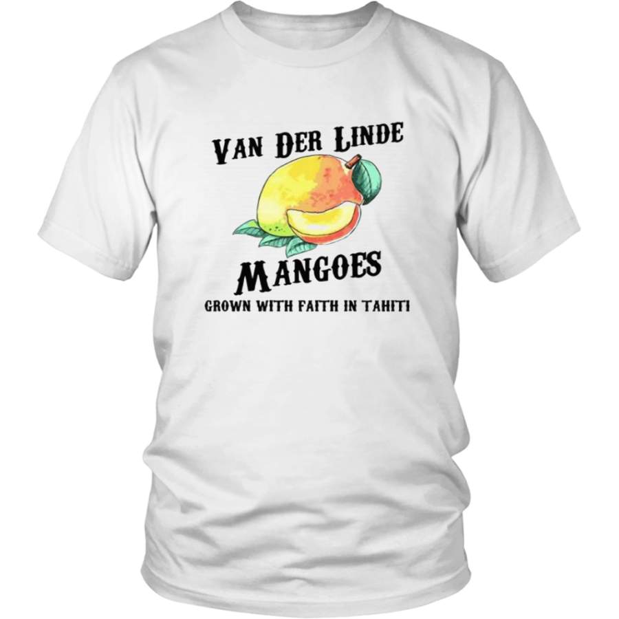 Van Der Linde Mangoes Grown With Faith In Tahiti T-Shirt