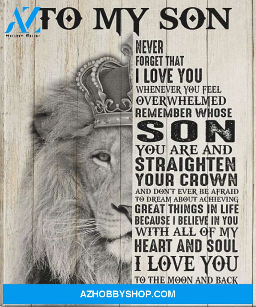 To My Son Never Forget That I Love You Mom Lion Canvas Wall Art Gifts For Son From Dad