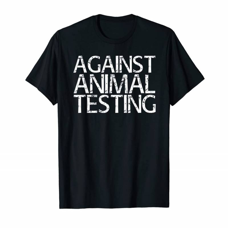 Against Animal Testing Funny Vegetarian Pet Gift Idea T-shirt