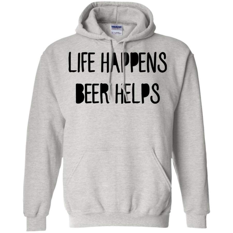 AGR Life Happens Beer Helps Shirt Hoodie