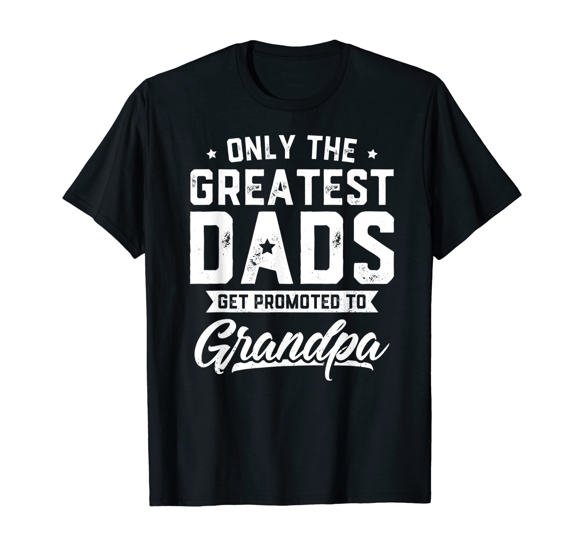 Mens Greatest Dads Get Promoted To Grandpa Father’s Day T-Shirt