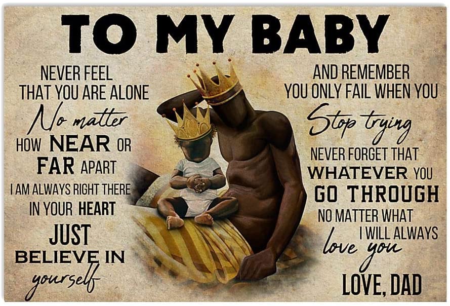 Black King Dad To My Baby Never Feel That You Are Alone No Matter How Near Or Far Apart I Am Always Right There Poster Print Perfect Ideas On Xmas Birthday Home Decor