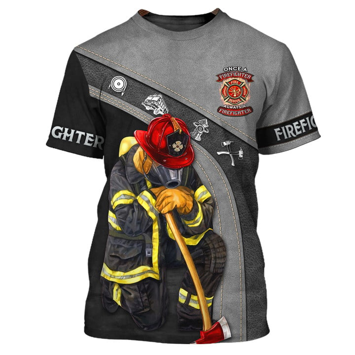 Firefighter Shirts Once A Firefighter Always A Firefighter 3D Shirt