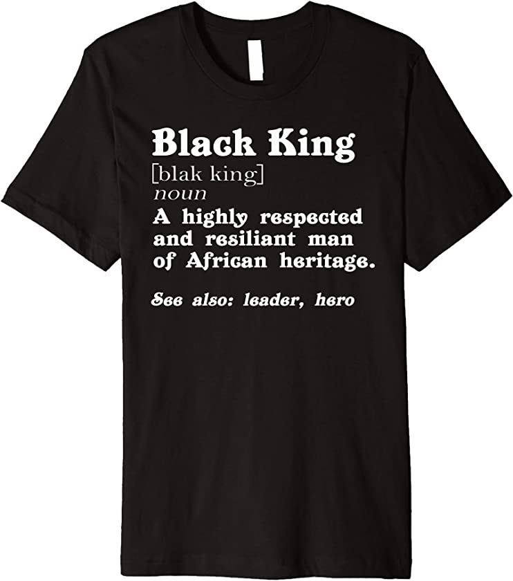 Black King Definition Shirt, Black History Month Tee