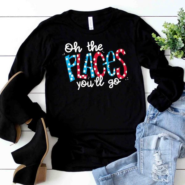 Oh The Places You’Ll Go Long Sleeve