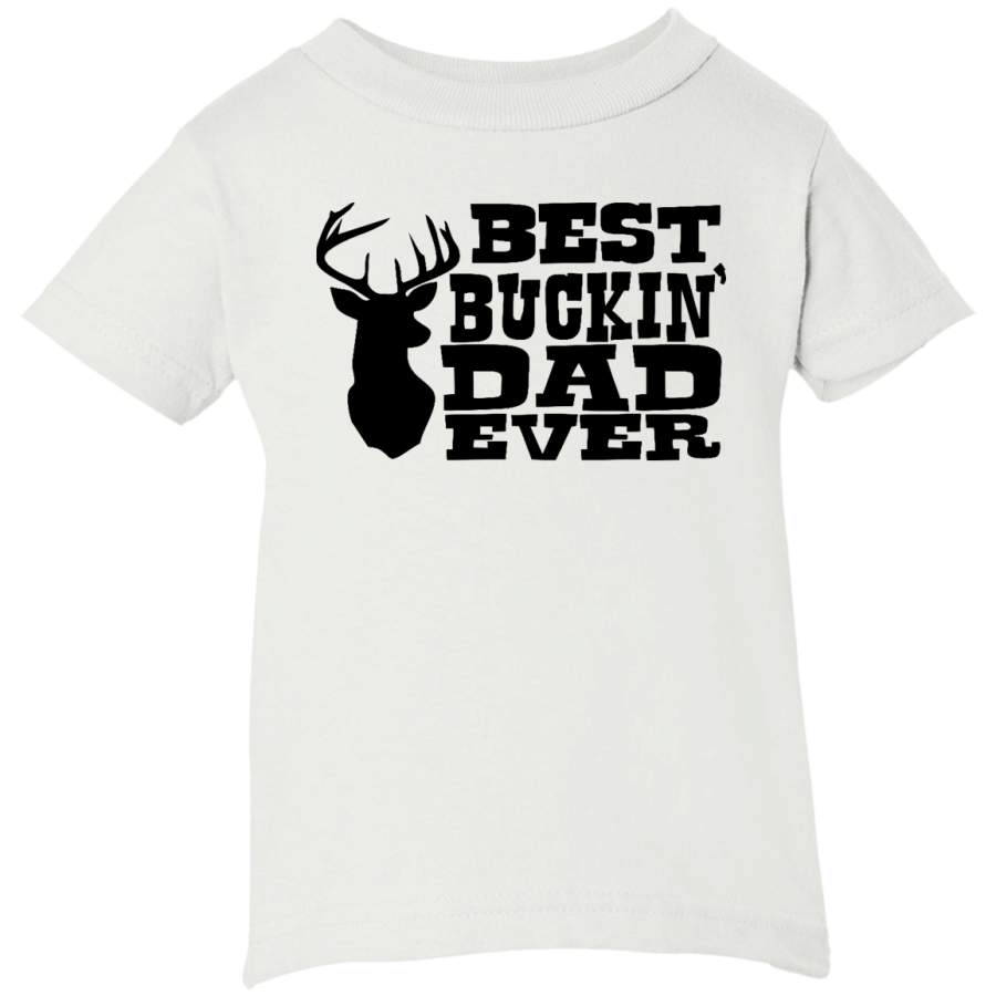 AGR Best Buckin Dad Ever Infant Short Sleeve T-Shirt