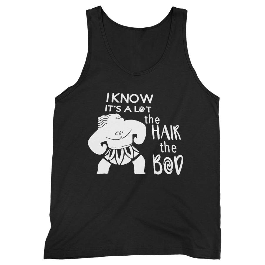 I Know It’s A Lot The Hair The Bod Man’s Tank Top