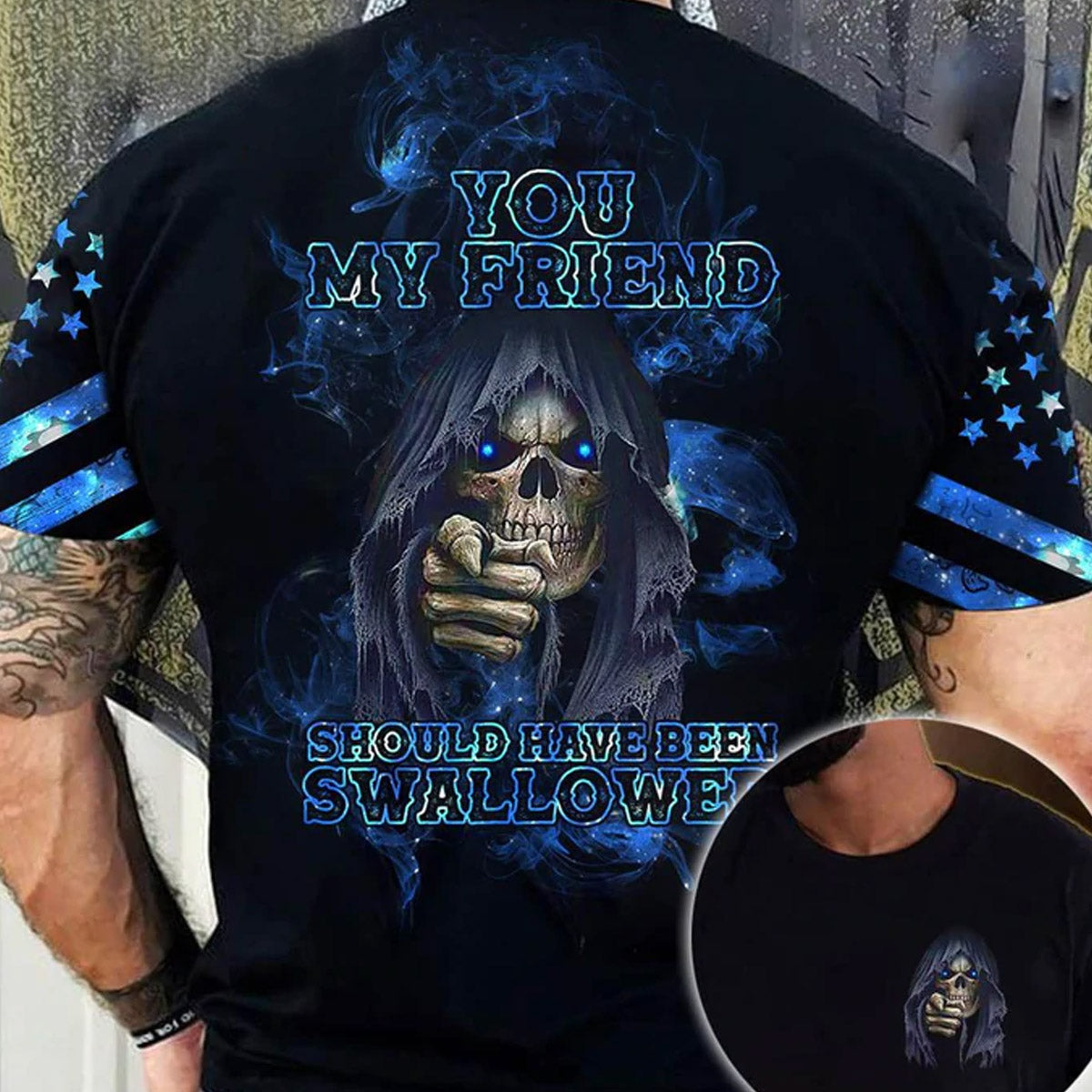 Skull You My Friend Should Have Been Swallowed 3D All Over Print, Skull T-Shirt, Halloween Shirt, Gift For Skull Lovers