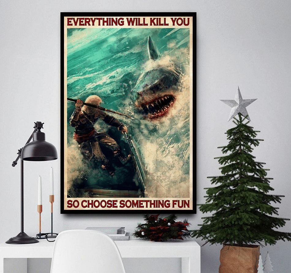 Shark Hunter everything will kill you so choose something fun poster