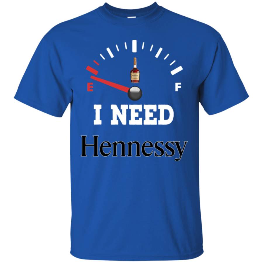 AGR All I Need Is Hennessy Beer Brand Funny T-Shirt