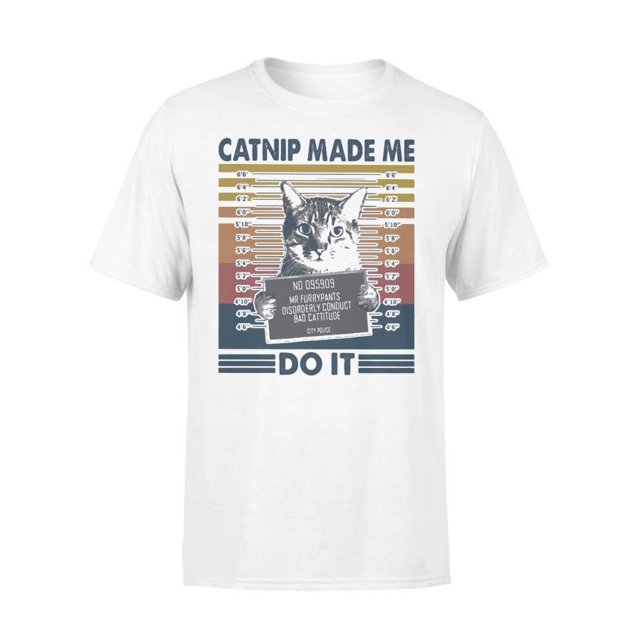 Catnip Made Me Do It Vintage Retro T-shirt