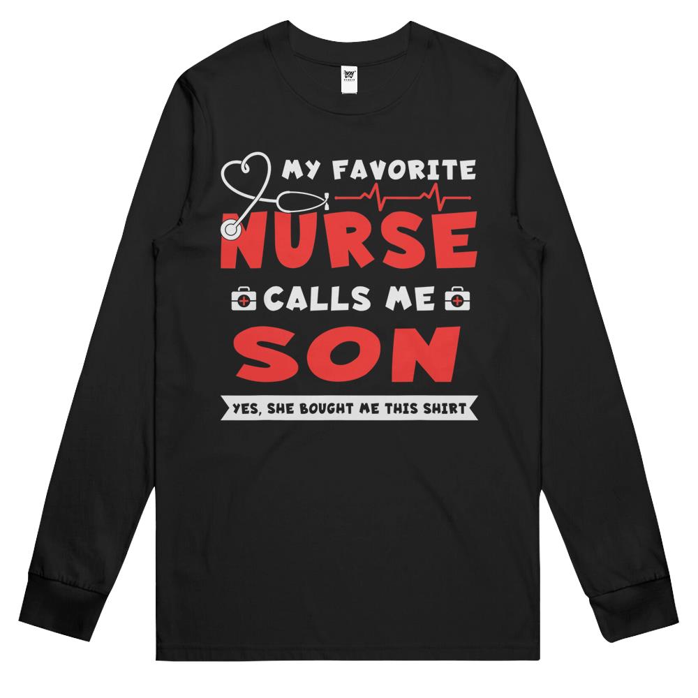 My Favorite Nurse Calls Me Son Shirt Father S Day Gift Long Sleeve T Shirts