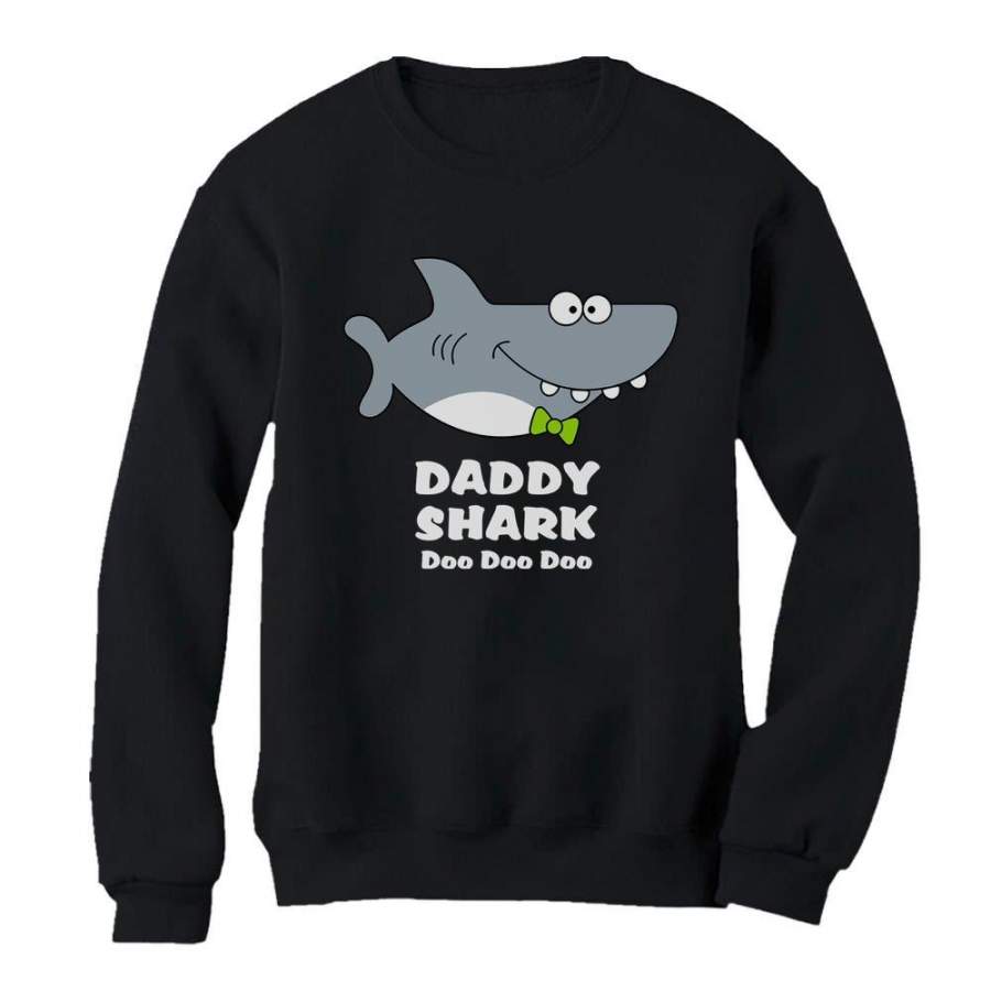 Daddy Shark Doo Doo Doo Family Gift For Dad BIrthday Sweatshirt