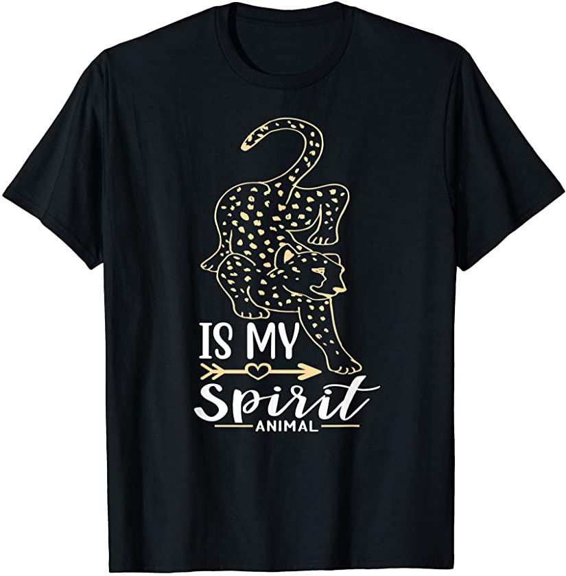 Cheetah Is My Spirit Animal I Cheetah & Leopard Outfit T-Shirt