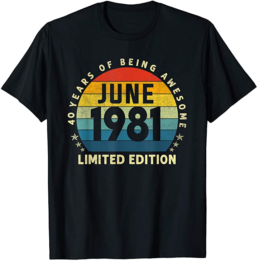 Vintage June 1981 Retro 40 Year Old 40th Birthday Men Women T-Shirt