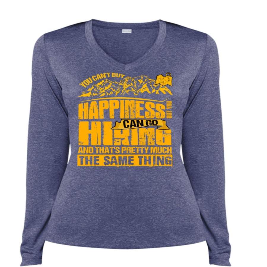 You Can Go Hiking T Shirt, You Can’t Buy Happiness T Shirt, Cool Shirt (Ladies LS Heather V-Neck)