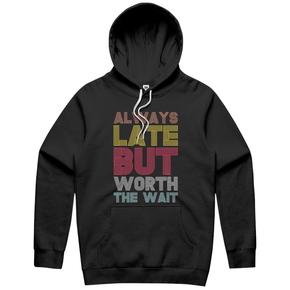 Vintage Retro Always Late But Worth The Wait Funny Saying 1 Hoodie