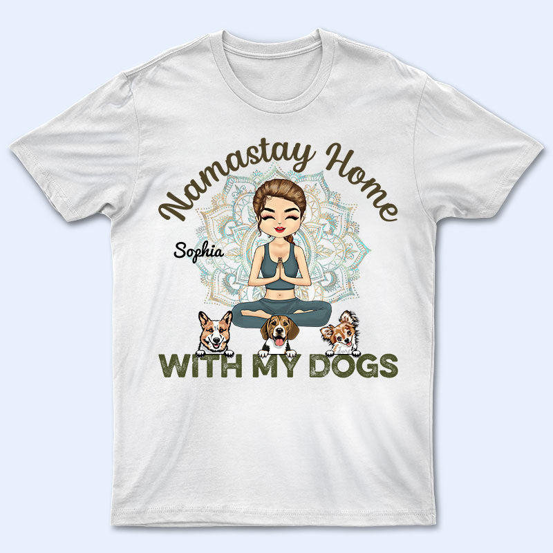 Namastay Home With My Dog – Gift For Yoga Lovers – Personalized Custom T Shirt