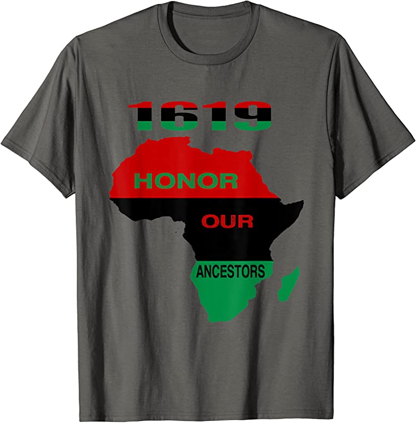 1619 Honor Our Ancestors – Black History Month Juneteenth T-Shirt