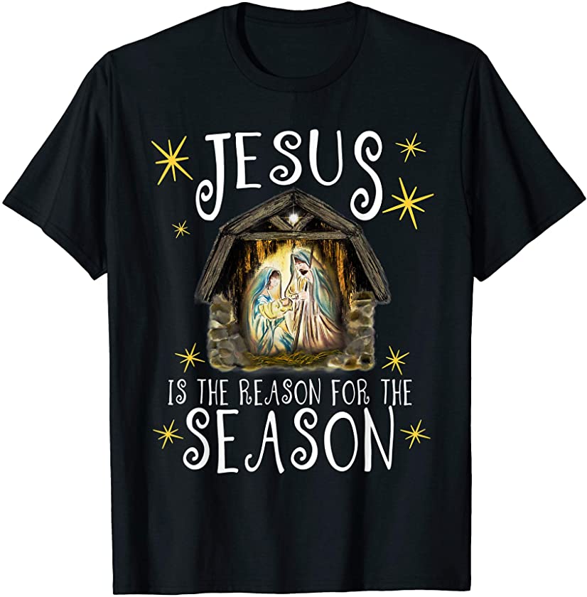 Christmas Nativity Jesus Is The Reason For The Season Manger T-Shirt ...
