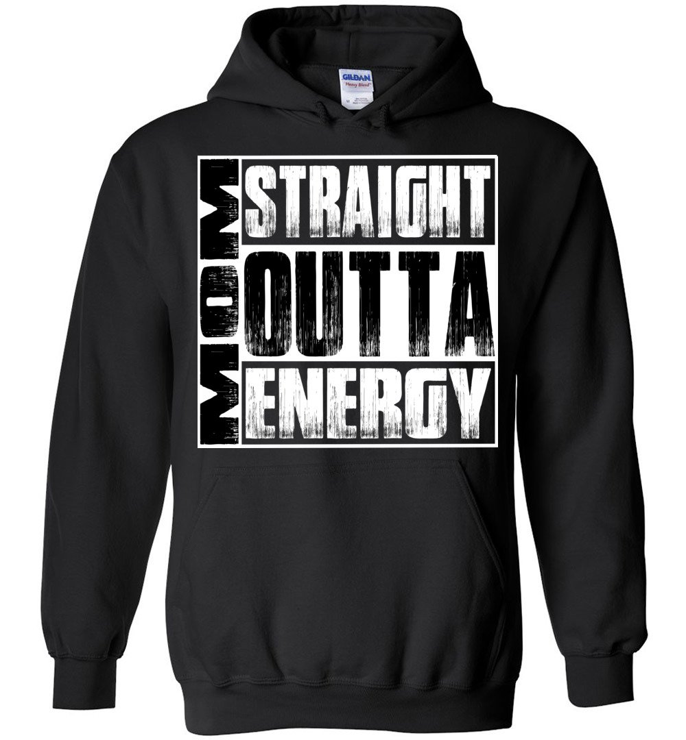 Straight Outta Energy Funny Mom Hoodie