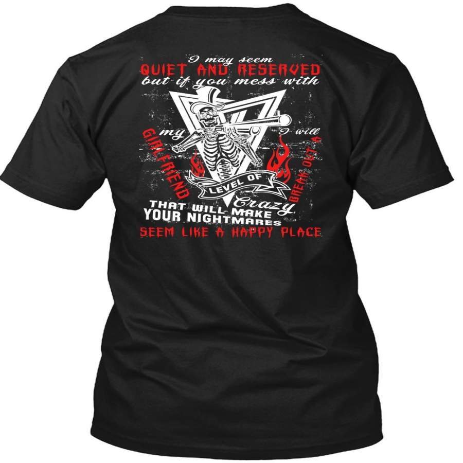 You Mess With My Girlfriend T Shirt, Make Your Nightmares T Shirt