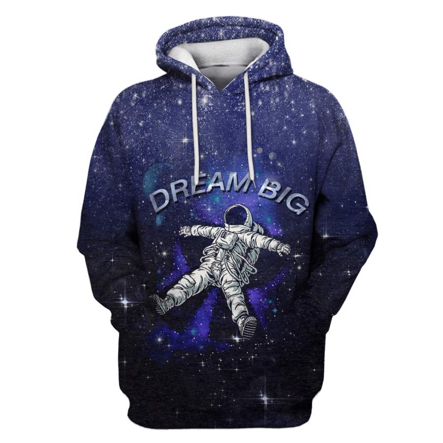 Astronaut in the space Dream Big Custom T-shirt – Hoodies Apparel