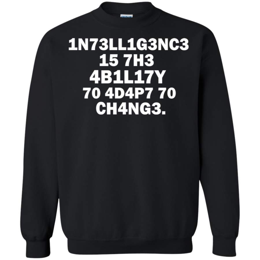 AGR Intelligence Is The Ability To Adapt To Change Sweatshirt