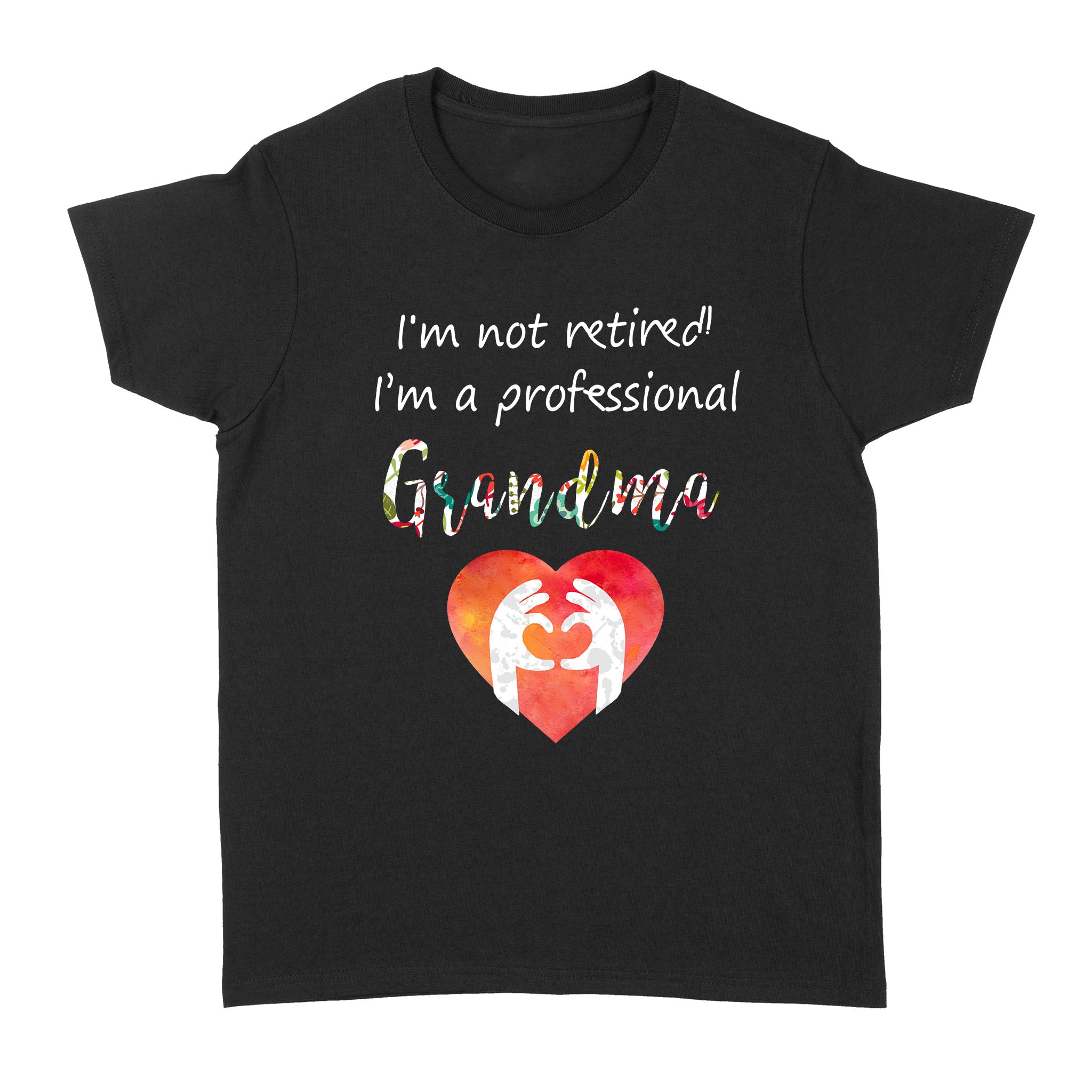 FF I’m Not Retired I’m A Professional Grandma Heart Flower – Standard Women’s T-shirt