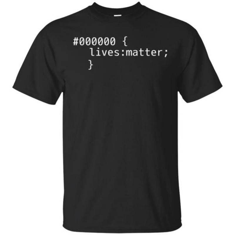 000000 {lives Matter} Shirt Css Black Lives Matter T-shirt