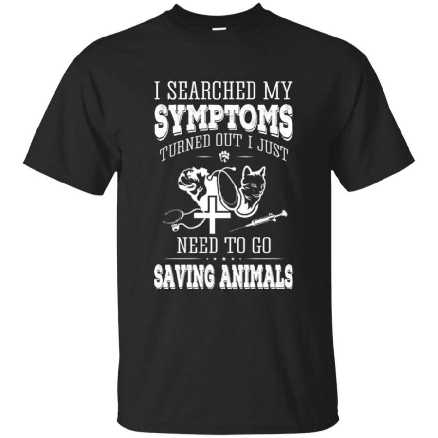 Vet Tech – I Searched My Symptoms Saving Animals T-Shirts