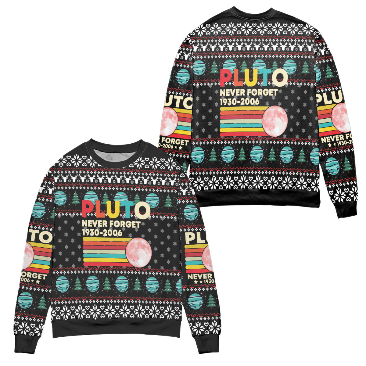 Never Forget Pluto Planet 1930 2006 Ugly Christmas Sweater – All Over Print 3D Sweater