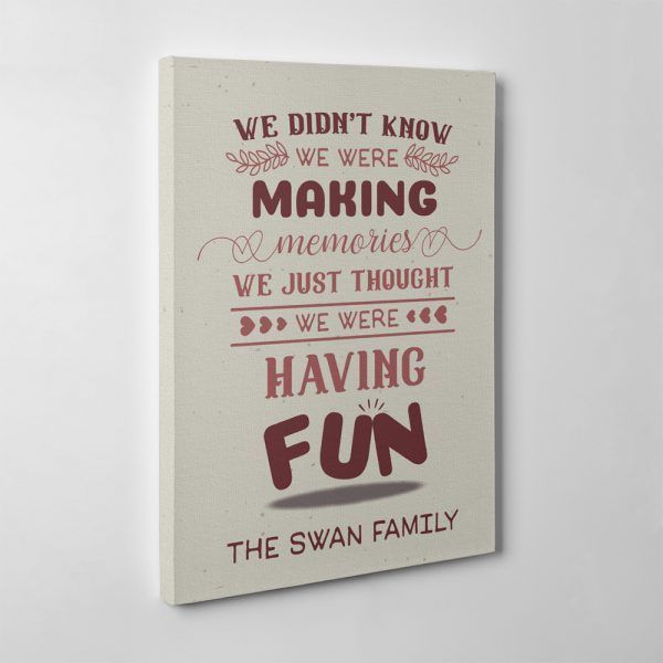 We Didn’t Know We Were Making Memories Custom Family Name Canvas Print