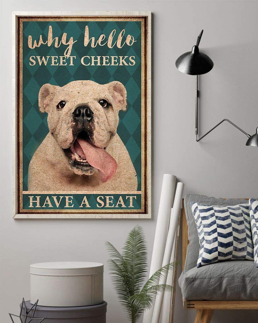 Bulldog Dog Why Hello Sweet Cheeks Have A Seat – Best Idea Gift , Gift For Home Decor, Gift For Family – Horizontal Canvas Matte Canvas Wall Art