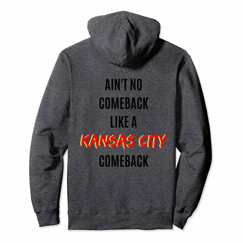 Ain’t No Comeback Like A KANSAS CITY Comeback Pullover Hoodie, T Shirt, Sweatshirt