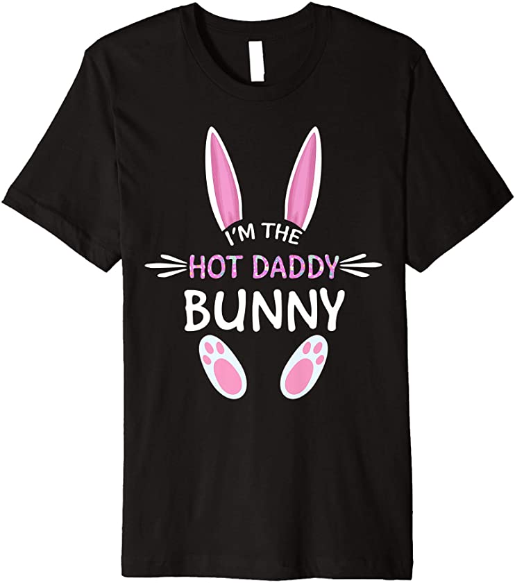 Mens I’m The Hot Daddy Bunny Cute Family Matching Easter Day Premium T-Shirt