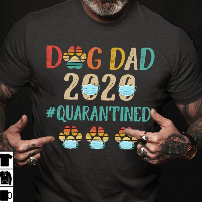 Dog Dad 2020 Quarantined, Vintage Father's Day Mug, T-Shirt, Long Sleeve, Sweatshirt, Hoodie