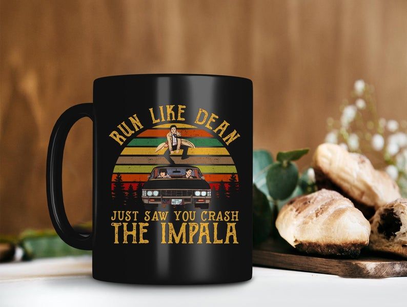 Black Mug Vintage Retro Run Like Dean Just Saw You Crash The Impala Supernatural Movie Mug Dean Winchester Premium Sublime Ceramic Coffee Mug H99