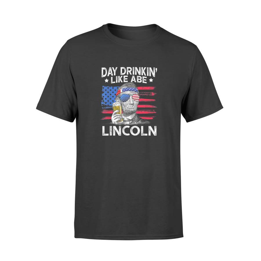 Day Drinking Like Abe Lincoln 4Th Of July Shirt – Standard T-shirt