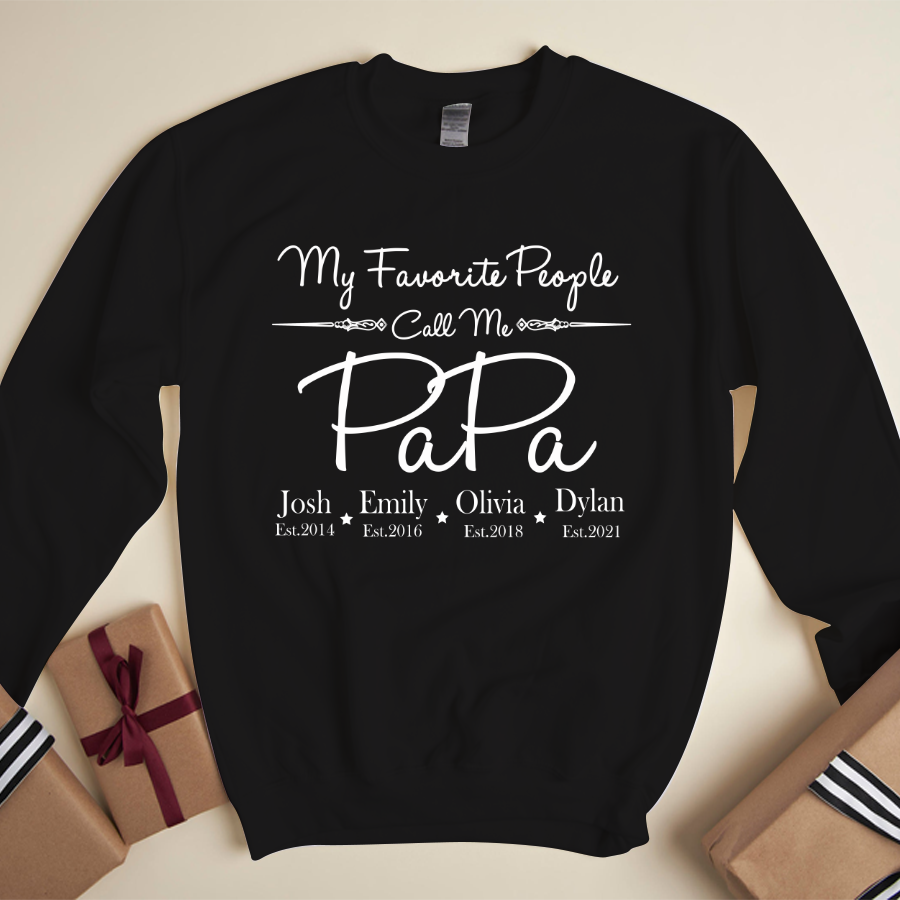 Presonalized My Favorite People Call Me Papa Est Sweatshirt