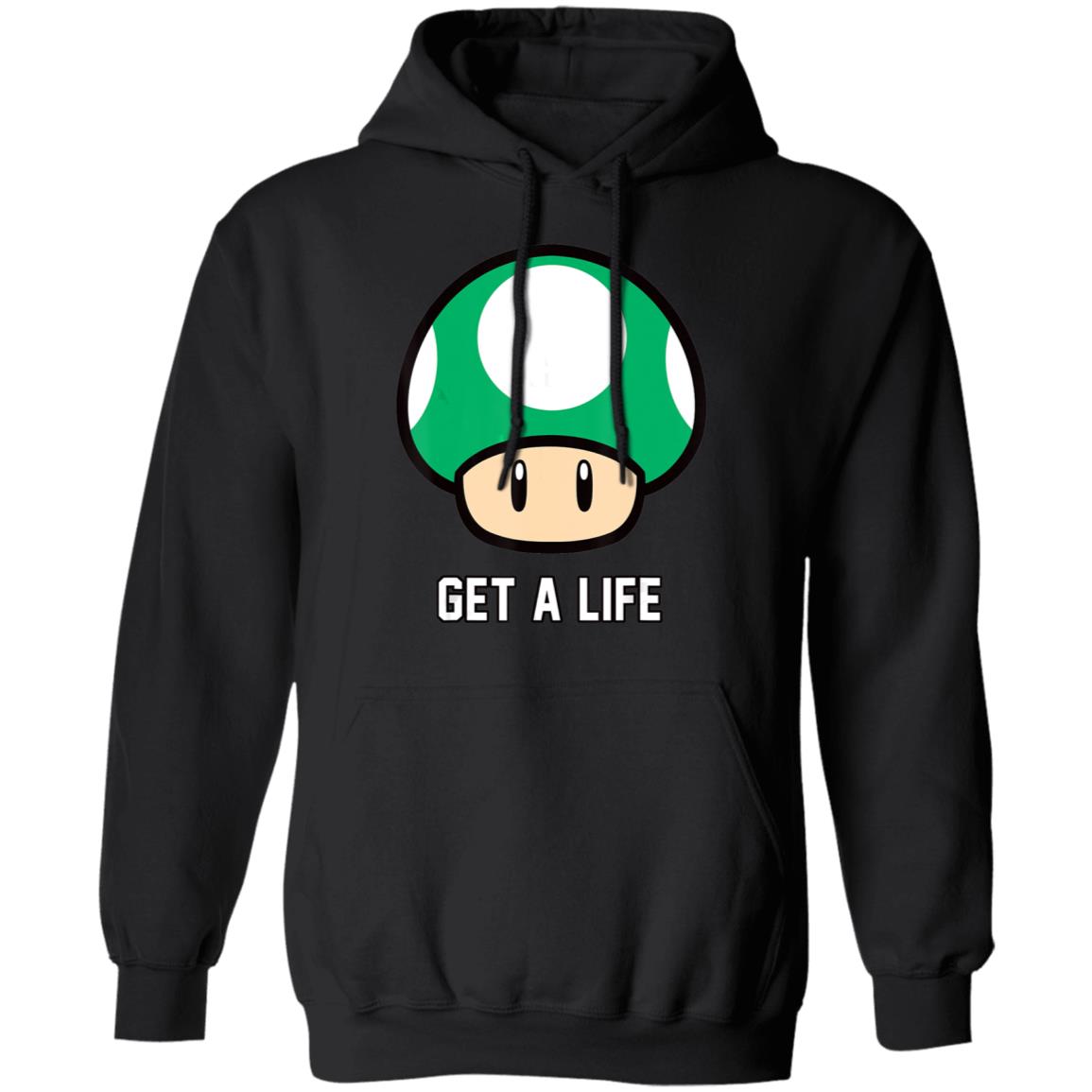 Super Mario 1-Up Mushroom Get A Life_1873 Hoodie