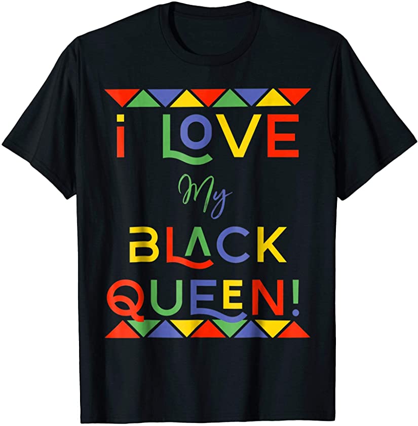 i love my black queen shirt boyfriend african american gift